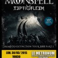   Préventes : DIGITICK : http://www.digitick.com/moonspell-septicflesh-concert-dark-metal-css4-digitick-pg51-ei309475.html